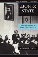 Zion and State Nation, Class and the Shaping of Modern Israel cover