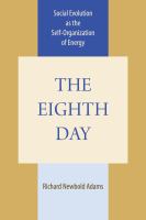 The Eighth Day Social Evolution As the Self-Organization of Energy cover