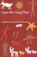 Coyote Was Going There Indian Literature of the Oregon Country cover