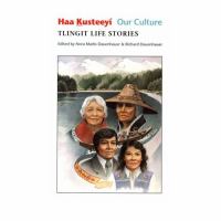 Haa _Kusteeyi, Our Culture: Tlingit Life Stories cover