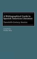 A Bibliographical Guide to Spanish American Literature: Twentieth-Century Sources cover