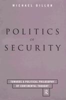Politics of Security Towards a Political Philosophy of Continental Thought cover