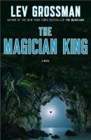 The Magician King : A Novel cover