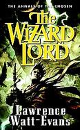 The Wizard Lord Volume One of the Annals of the Chosen cover