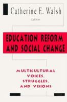 Education Reform and Social Change Multicultural Voices, Struggles, and Visions cover