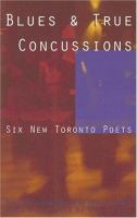 Blues and True Concussions: Six New Toronto Poets cover