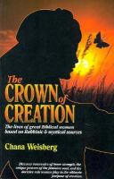 Crown of Creation The Lives of Great Biblical Women Based on Rabbinic & Mystical Sources cover