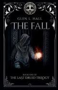 The Fall : Book One of the Last Druid Trilogy cover