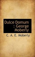 Dulce Domum : George Moberly cover