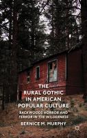 The Rural Gothic in American Popular Culture : Backwoods Horror and Terror in the Wilderness cover