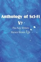Anthology of Sci-Fi V7, the Pulp Writers - Horace Brown Fyfe cover