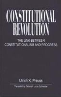 Constitutional Revolution The Link Between Constitutionalism and Progress cover