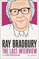 Ray Bradbury: the Last Interview : And Other Conversations cover