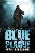 Blue Plague : Decisions (Blue Plague Book 5) cover