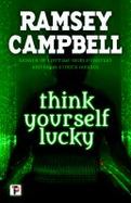 Think Yourself Lucky cover