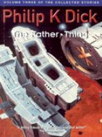 The Father-thing (Collected Short Stories of Philip K. Dick) cover