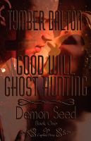 Good Will Ghost Hunting : Demon Seed cover