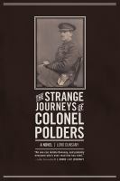 The Strange Journeys of Colonel Polders : A Novel cover