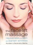 The Face Lift Massage Rejuvenate Your Skin and Reduce Fine Lines and Wrinkles cover
