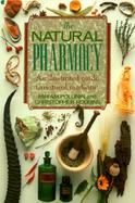 The Natural Pharmacy: An Illustrated Guide to Natural Medicine cover