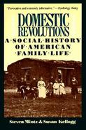 Domestic Revolutions A Social History of American Family Life cover