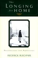 The Longing for Home Recollections and Reflections cover