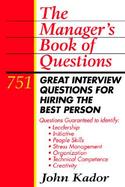 The Manager's Book of Questions 751 Great Interview Questions for Hiring the Best Person cover