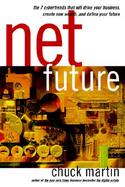 Net Future The 7 Cybertrends That Will Drive Your Business, Create New Wealth, and Define Your Future cover