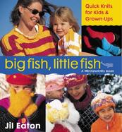 Big Fish, Little Fish Quickknits for Kids & Grown-Ups cover