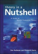 Theory in a Nutshell: A Guide to Health Promotion Theory cover