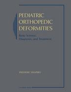 Pediatric Orthopedic Deformities Basic Science, Diagnosis, and Treatment cover