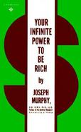 Your Infinite Power to Be Rich cover