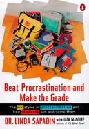 Beat Procrastination and Make the Grade The Six Styles of Procrastination and How Students Can Overcome Them cover
