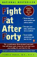 Fight Fat After Forty The Revolutionary Three-Pronged Approach That Will Break Your Stress-Fat Cycle and Make You Healthy, Fit, and Trim for Life cover