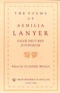 The Poems of Aemilia Lanyer Salve Deus Rex Judaeorum cover