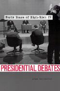 Presidential Debates 40 Years of High-Risk TV cover