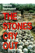 The Stones Cry Out A Cambodian Childhood 1975-1980 cover