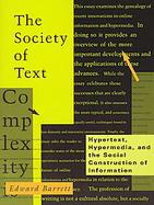 Society of Text Hypertext, Hypermedia, and the Social Construction of Information cover