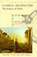 Classical Architecture: The Poetics of Order cover