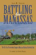 Battling for Manassas The Fifty-Year Preservation Struggle at Manassas National Battlefield Park cover