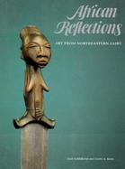 African Reflections: Art from Northeastern Zaire cover