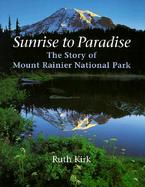 Sunrise to Paradise The Story of Mount Rainier National Park cover