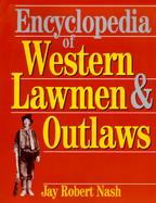 Encyclopedia of Western Lawmen & Outlaws cover