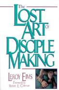 Lost Art of Disciple Making cover