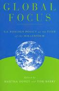Global Focus U.S. Foreign Policy at the Turn of the Millennium cover
