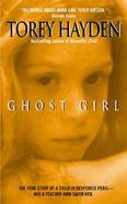 Ghost Girl The True Story of a Child in Peril and the Teacher Who Saved Her cover