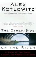 The Other Side of the River A Story of Two Towns, a Death, and America's Dilemma cover