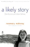 A Likely Story One Summer With Lillian Hellman cover