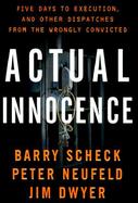 Actual Innocence Five Days to Execution and Other Dispatches from the Wrongly Convicted cover