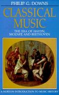 Classical Music The Era of Haydn, Mozart, and Beethoven cover